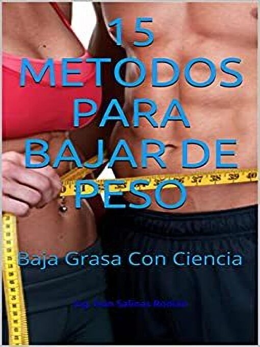 Title details for 15 Métodos Para Bajar  De Peso by Ing. Iván Salinas Román - Available